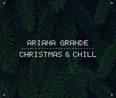 Ariana Grande - Christmas Chill (EP) - songslover