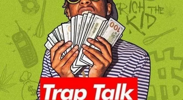 Rich The Kid - Trap Talk