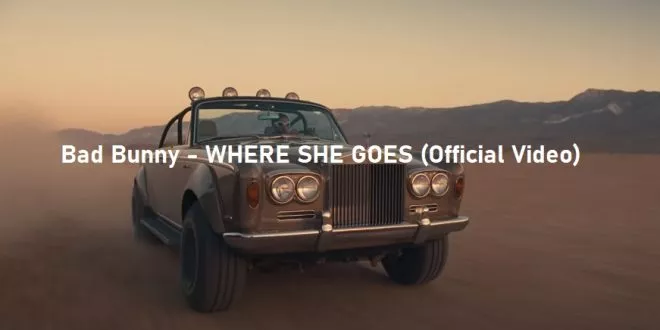 Bad Bunny - WHERE SHE GOES