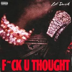 Lil Durk - Fuck U Thought