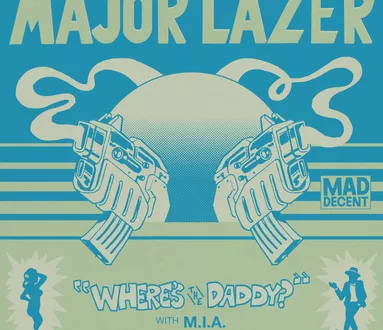 Major Lazer - Wheres The Daddy (feat. M.I.A.)