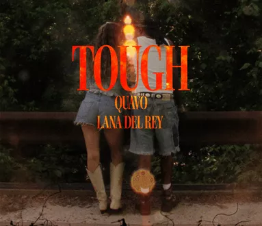 Quavo, Lana Del Rey, Tough, 2024, new single, music release, collaboration, rap, haunting vocals, new track, Quavo 2024, Lana Del Rey 2024, Tough single